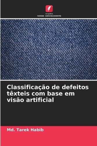 Cover image for Classificacao de defeitos texteis com base em visao artificial