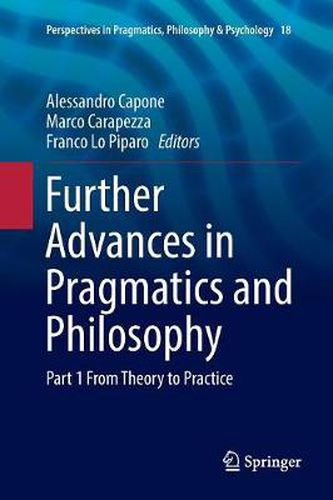 Cover image for Further Advances in Pragmatics and Philosophy: Part 1 From Theory to Practice