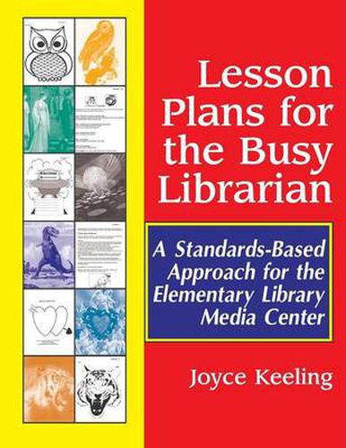 Cover image for Lesson Plans for the Busy Librarian: A Standards-Based Approach for the Elementary Library Media Center