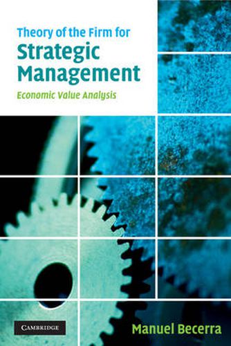 Cover image for Theory of the Firm for Strategic Management: Economic Value Analysis