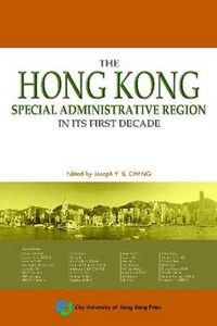 Cover image for The Hong Kong Special Administrative Region in Its First Decade