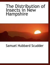 Cover image for The Distribution of Insects in New Hampshire