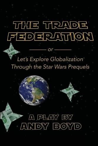 Cover image for The Trade Federation or Let's Explore Globalization Through the Star Wars Prequels