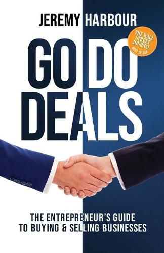 Cover image for Go Do Deals: The Entrepreneur's Guide to Buying & Selling Businesses