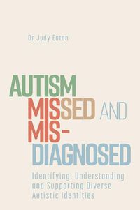 Cover image for Autism Missed and Misdiagnosed