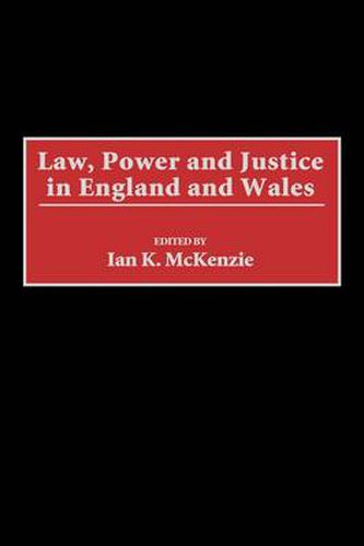 Cover image for Law, Power and Justice in England and Wales