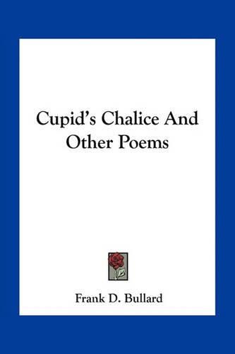 Cover image for Cupid's Chalice and Other Poems