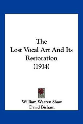 The Lost Vocal Art and Its Restoration (1914)