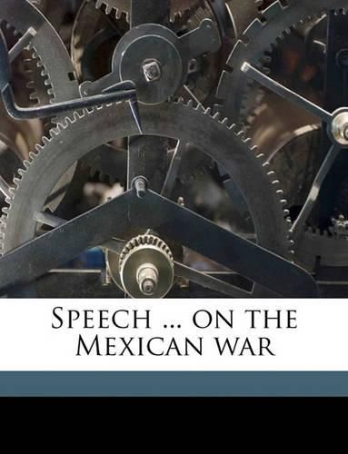 Speech ... on the Mexican War