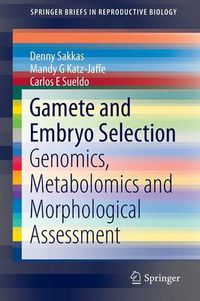 Cover image for Gamete and Embryo Selection: Genomics, Metabolomics and Morphological Assessment
