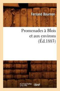 Cover image for Promenades A Blois Et Aux Environs (Ed.1883)