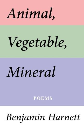 Cover image for Animal, Vegetable, Mineral