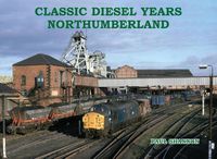 Cover image for Classic Diesel Years Northumberland