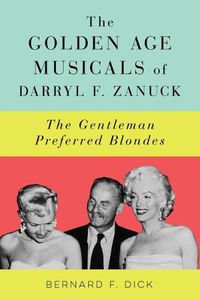 Cover image for The Golden Age Musicals of Darryl F. Zanuck: The Gentleman Preferred Blondes