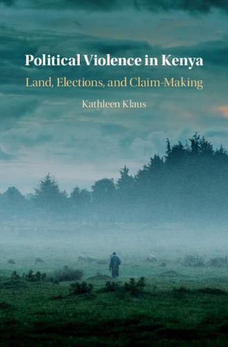 Cover image for Political Violence in Kenya: Land, Elections, and Claim-Making