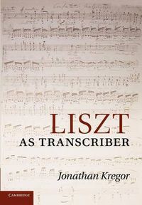 Cover image for Liszt as Transcriber