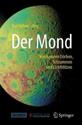 Cover image for Der Mond: Von Lunaren Doerfern, Schrammen Und Lichtblitzen