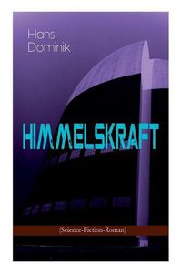 Cover image for Himmelskraft (Science-Fiction-Roman): Ein Kampf um Energie