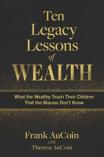Cover image for Ten Legacy Lessons of Wealth