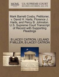 Cover image for Mark Barrett Cosby, Petitioner, V. David H. Harts, Florence J. Harts, and Percy B. Johnston. U.S. Supreme Court Transcript of Record with Supporting Pleadings