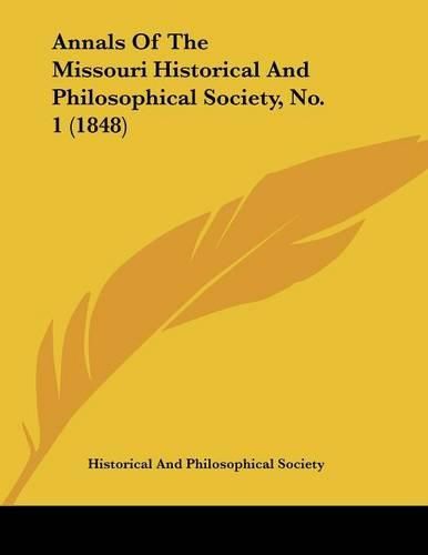 Cover image for Annals of the Missouri Historical and Philosophical Society, No. 1 (1848)