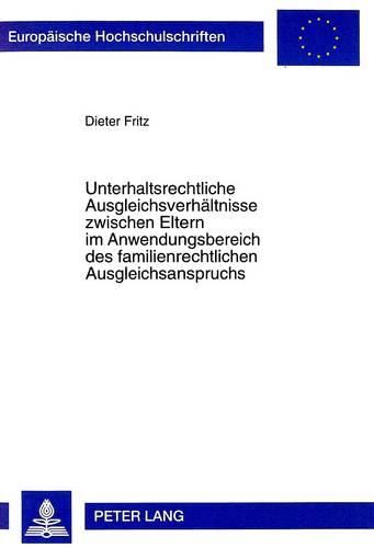 Cover image for Unterhaltsrechtliche Ausgleichsverhaeltnisse Zwischen Eltern Im Anwendungsbereich Des Familienrechtlichen Ausgleichsanspruchs