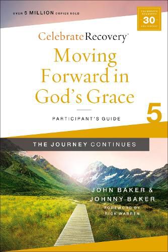 Moving Forward in God's Grace: The Journey Continues, Participant's Guide 5: A Recovery Program Based on Eight Principles from the Beatitudes