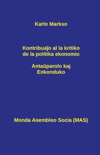 Cover image for Kontribua&#309;o al la kritiko de la politika ekonomio: Anta&#365;parolo kaj Enkonduko