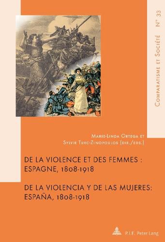 Cover image for de la Violence Et Des Femmes / de la Violencia Y de Las Mujeres: Espagne, 1808-1918 / Espana, 1808-1918