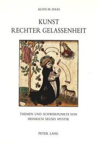 Cover image for Kunst Rechter Gelassenheit: Themen Und Schwerpunkte Von Heinrich Seuses Mystik