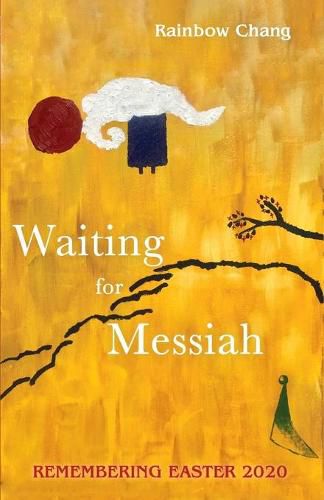 Waiting for Messiah: Remembering Easter 2020