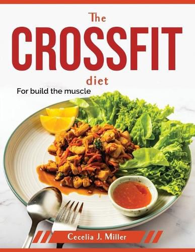 Cover image for The CrossFit Diet: For build the muscle