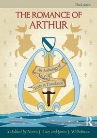 Cover image for The Romance of Arthur: An Anthology of Medieval Texts in Translation