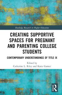 Cover image for Creating Supportive Spaces for Pregnant and Parenting College Students