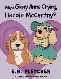 Cover image for Why Is Ginny Anne Crying, Lincoln Mccarthy?