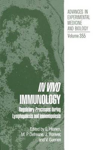 Cover image for In Vivo Immunology: Regulatory Processes During Lymphopoiesis and Immunopoiesis - Proceedings of the 11th International Conference on Lymphoid Tissues and Germinal Centers Held in Liege, Belgium, July 4-8, 1993