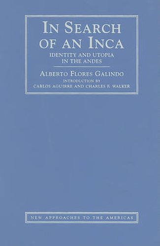 In Search of an Inca: Identity and Utopia in the Andes