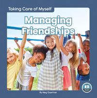 Cover image for Taking Care of Myself: Managing Friendships