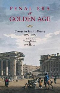 Cover image for Penal Era and Golden Age: Essays in Irish History 1690-1800