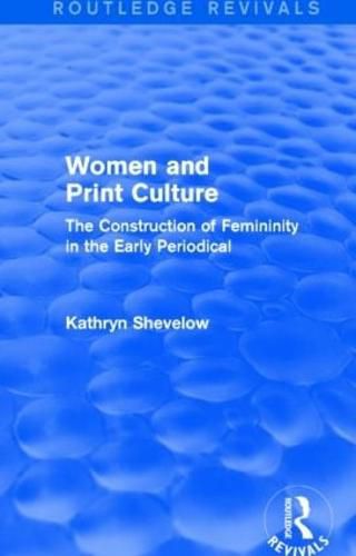 Cover image for Women and Print Culture: The Construction of Femininity in the Early Periodical