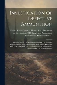 Cover image for Investigation Of Defective Ammunition