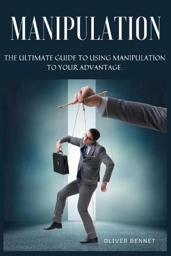 Cover image for Manipulation: The ultimate guide to using manipulation to your advantage.