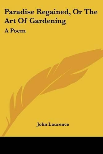 Cover image for Paradise Regained, or the Art of Gardening: A Poem