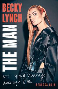 Cover image for Becky Lynch: The Man