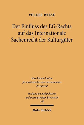 Cover image for Der Einfluss des EG-Rechts auf das Internationale Sachenrecht der Kulturguter