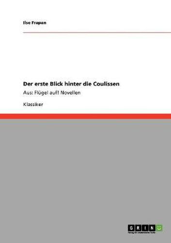 Cover image for Der erste Blick hinter die Coulissen: Aus: Flugel auf! Novellen