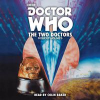 Cover image for Doctor Who: The Two Doctors: A 6th Doctor novelisation