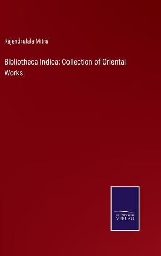 Cover image for Bibliotheca Indica: Collection of Oriental Works