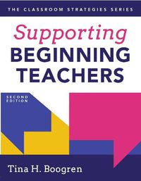 Cover image for Supporting Beginning Teachers: (Tips for Beginning Teacher Support to Reduce Teacher Stress and Burnout)