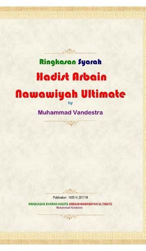 Ringkasan Syarah Hadits Arbain Nawawiyah Ultimate Hardcover Version